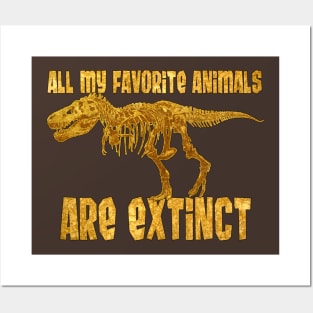 All My Fav Animals Are Extinct - T. Rex Posters and Art